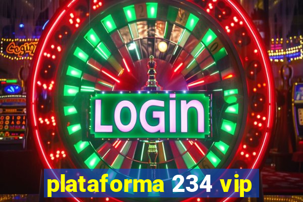 plataforma 234 vip